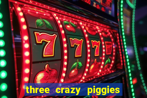 three crazy piggies onde jogar